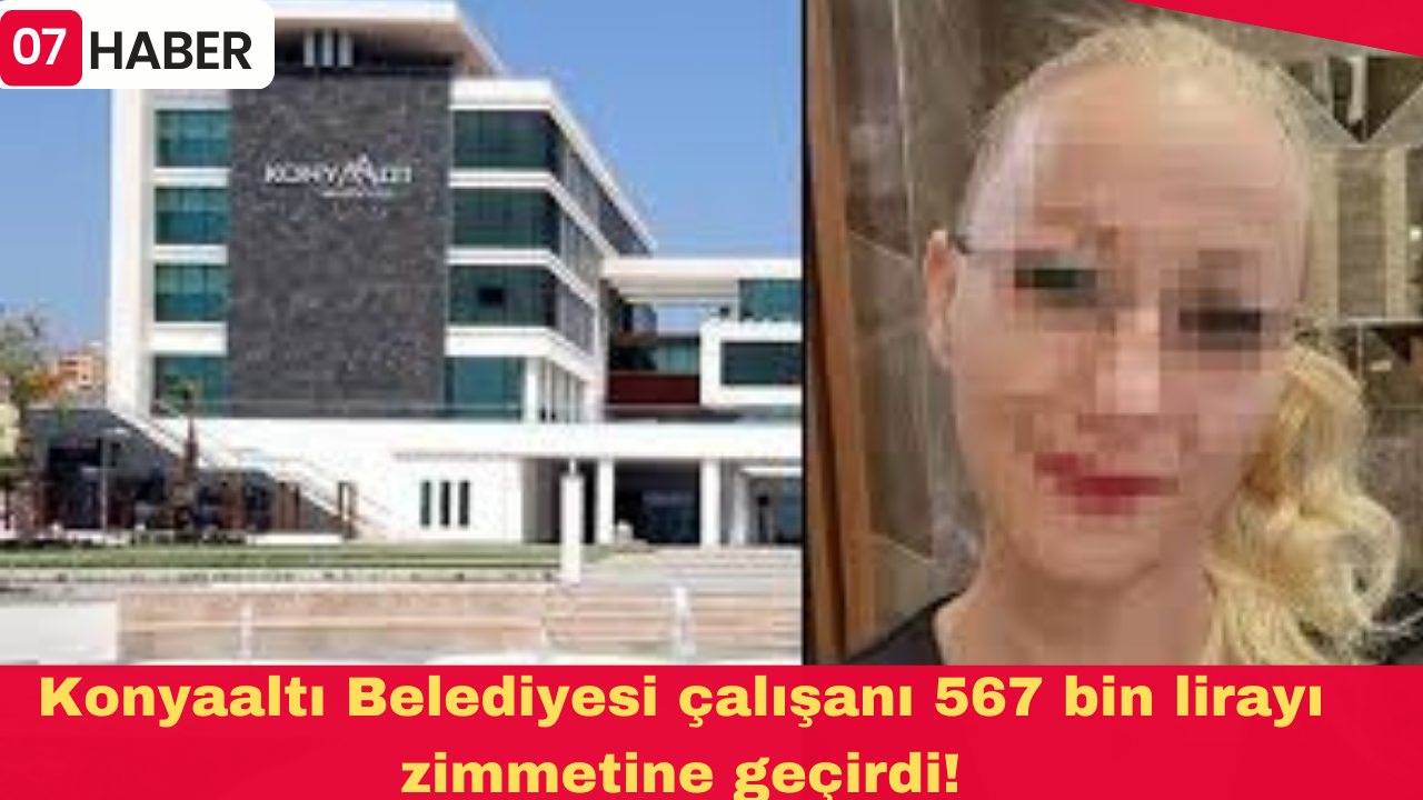 Konyaaltı Belediyesi çalışanı 567 bin lirayı zimmetine geçirdi!