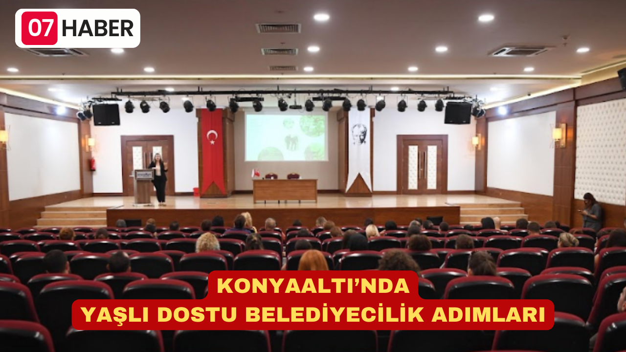 KONYAALTI’NDA YAŞLI DOSTU BELEDİYECİLİK ADIMLARI