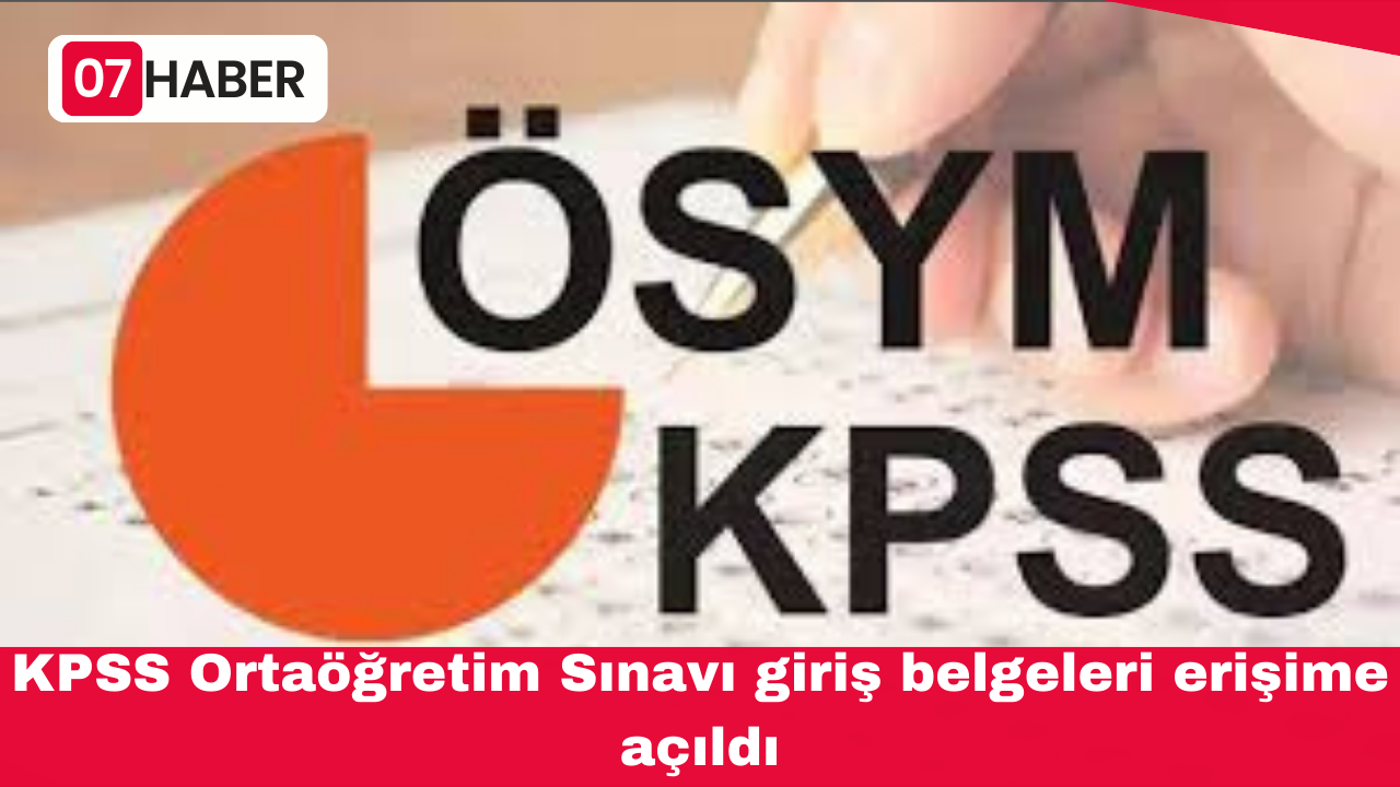 KPSS Ortaöğretim Sınavı giriş belgeleri erişime açıldı