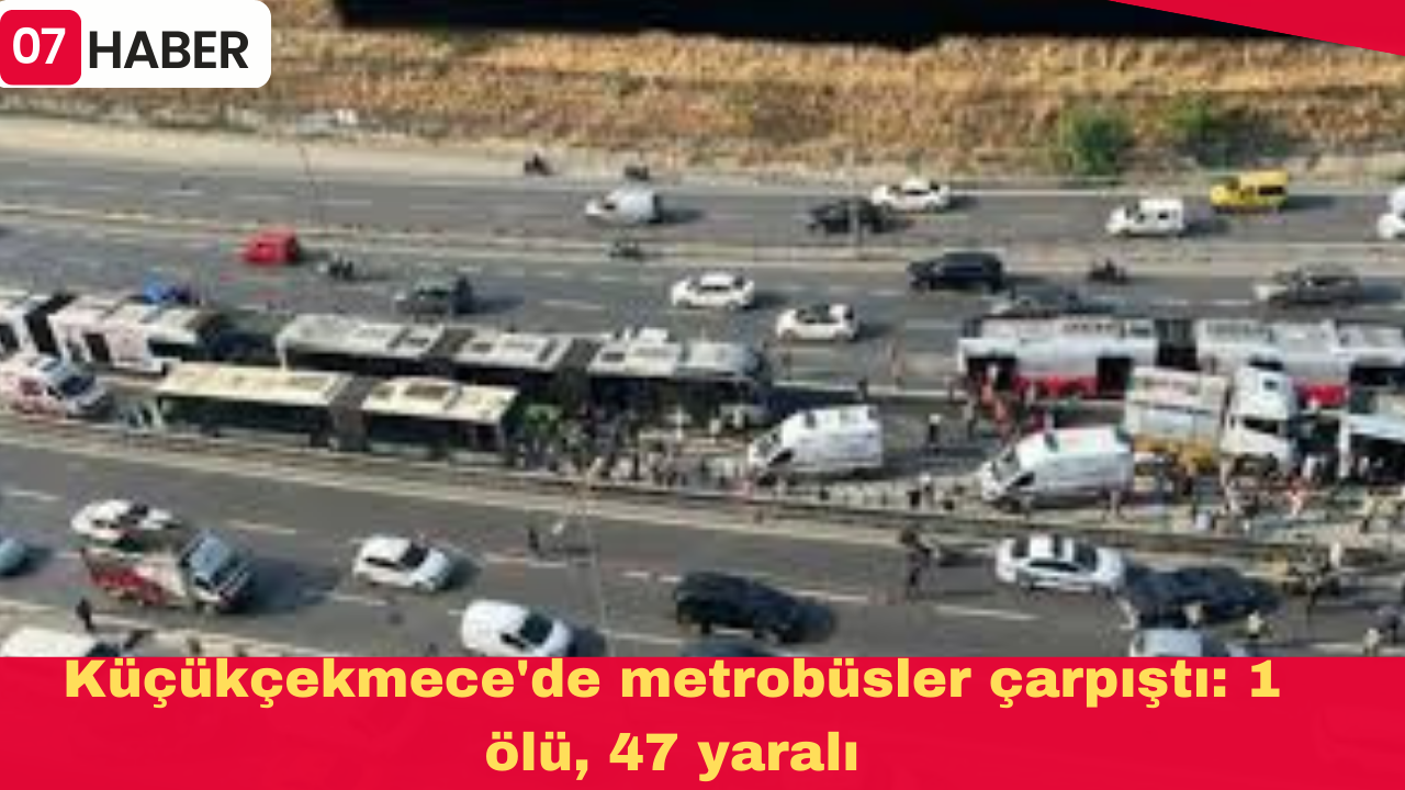 Küçükçekmece'de metrobüsler çarpıştı: 1 ölü, 47 yaralı