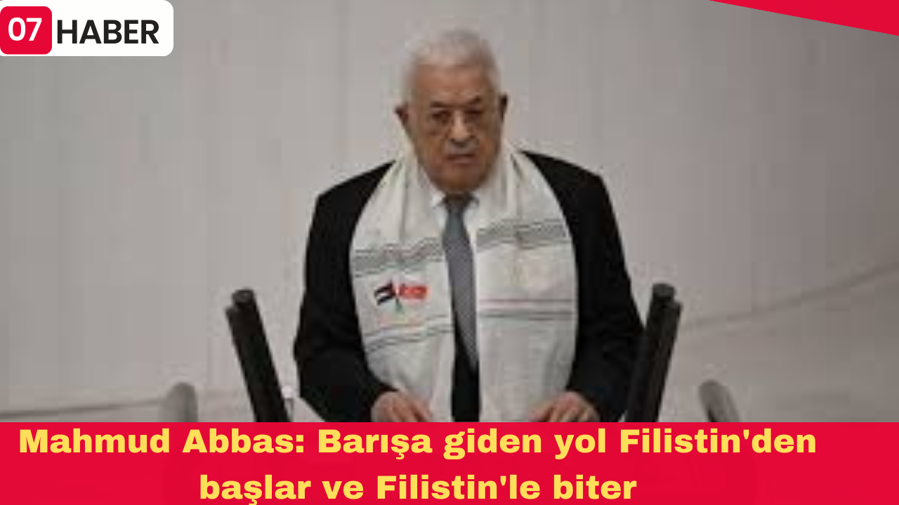 Mahmud Abbas: Barışa giden yol Filistin'den başlar ve Filistin'le biter