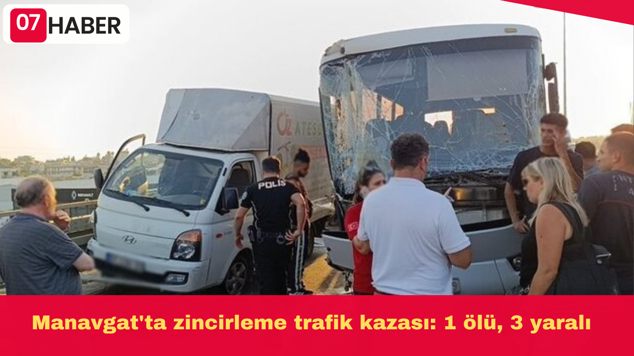 Manavgat'ta zincirleme trafik kazası: 1 ölü, 3 yaralı