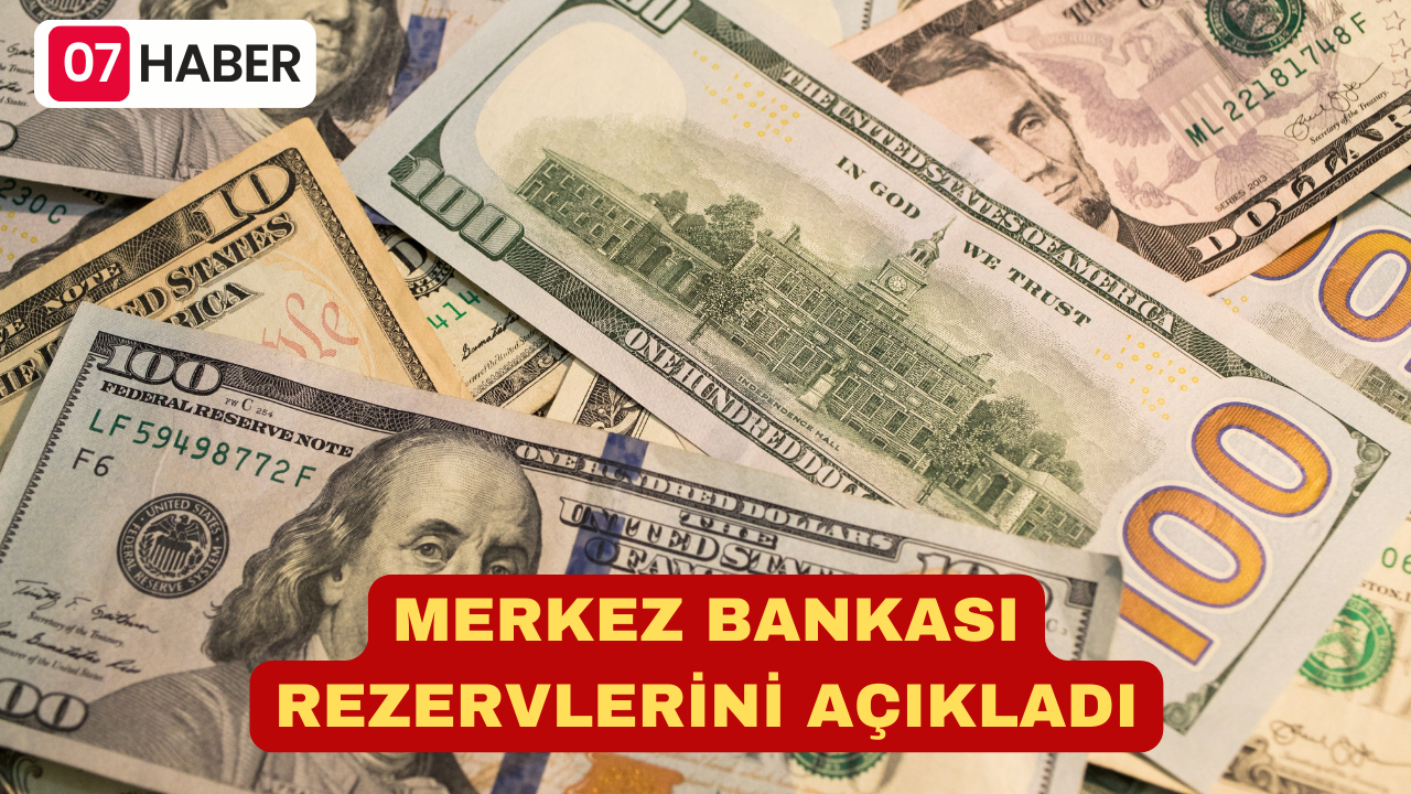 MERKEZ BANKASI REZERVLERİNİ AÇIKLADI