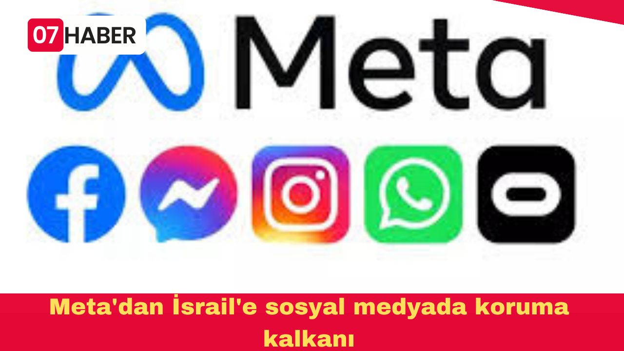 Meta'dan İsrail'e sosyal medyada koruma kalkanı