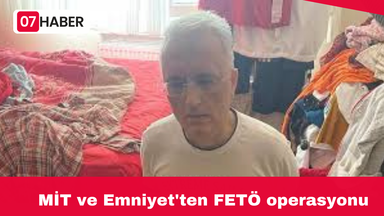 MİT ve Emniyet'ten FETÖ operasyonu