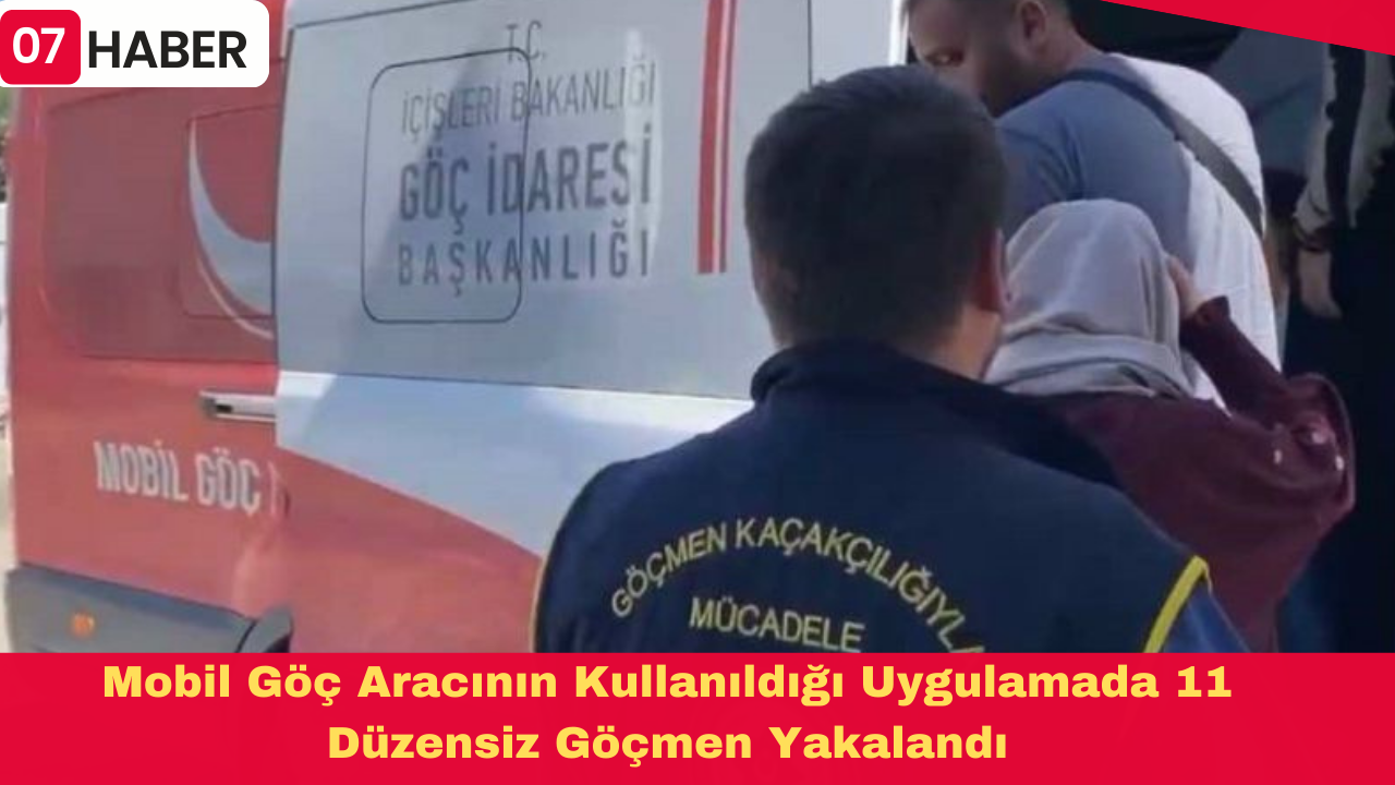 Mobil Göç Aracının Kullanıldığı Uygulamada 11 Düzensiz Göçmen Yakalandı