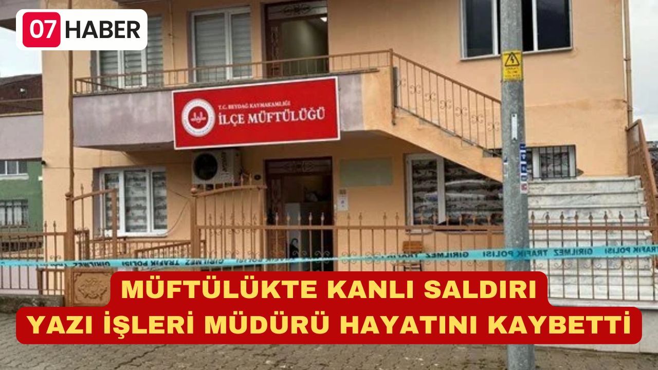 MÜFTÜLÜKTE KANLI SALDIRI: YAZI İŞLERİ MÜDÜRÜ HAYATINI KAYBETTİ