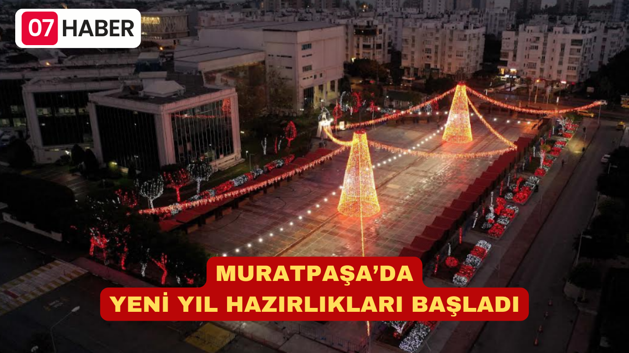 MURATPAŞA’DA YENİ YIL HAZIRLIKLARI BAŞLADI