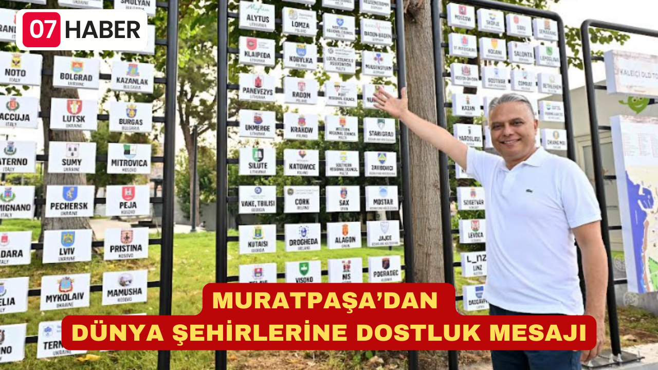 MURATPAŞA’DAN DÜNYA ŞEHİRLERİNE DOSTLUK MESAJI