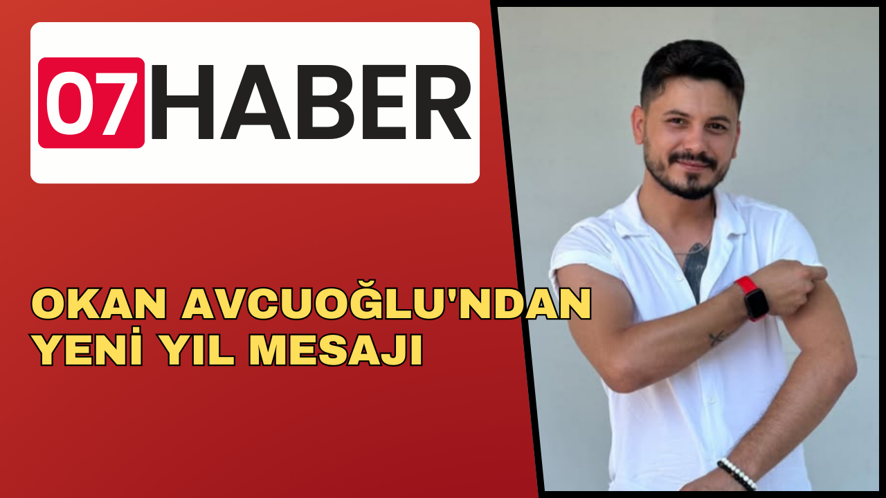 OKAN AVCUOĞLU'NDAN YENİ YIL MESAJI