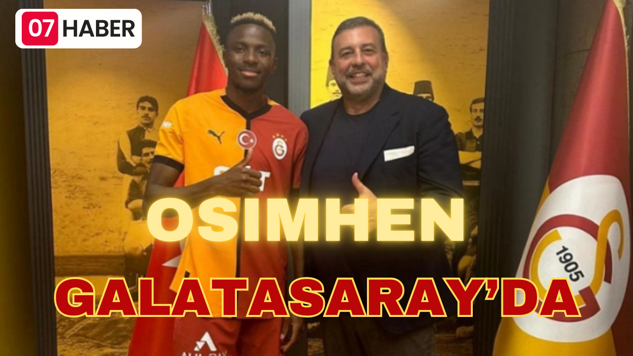 OSIMHEN GALATASARAY’DA!