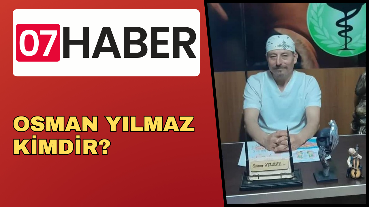 OSMAN YILMAZ KİMDİR?