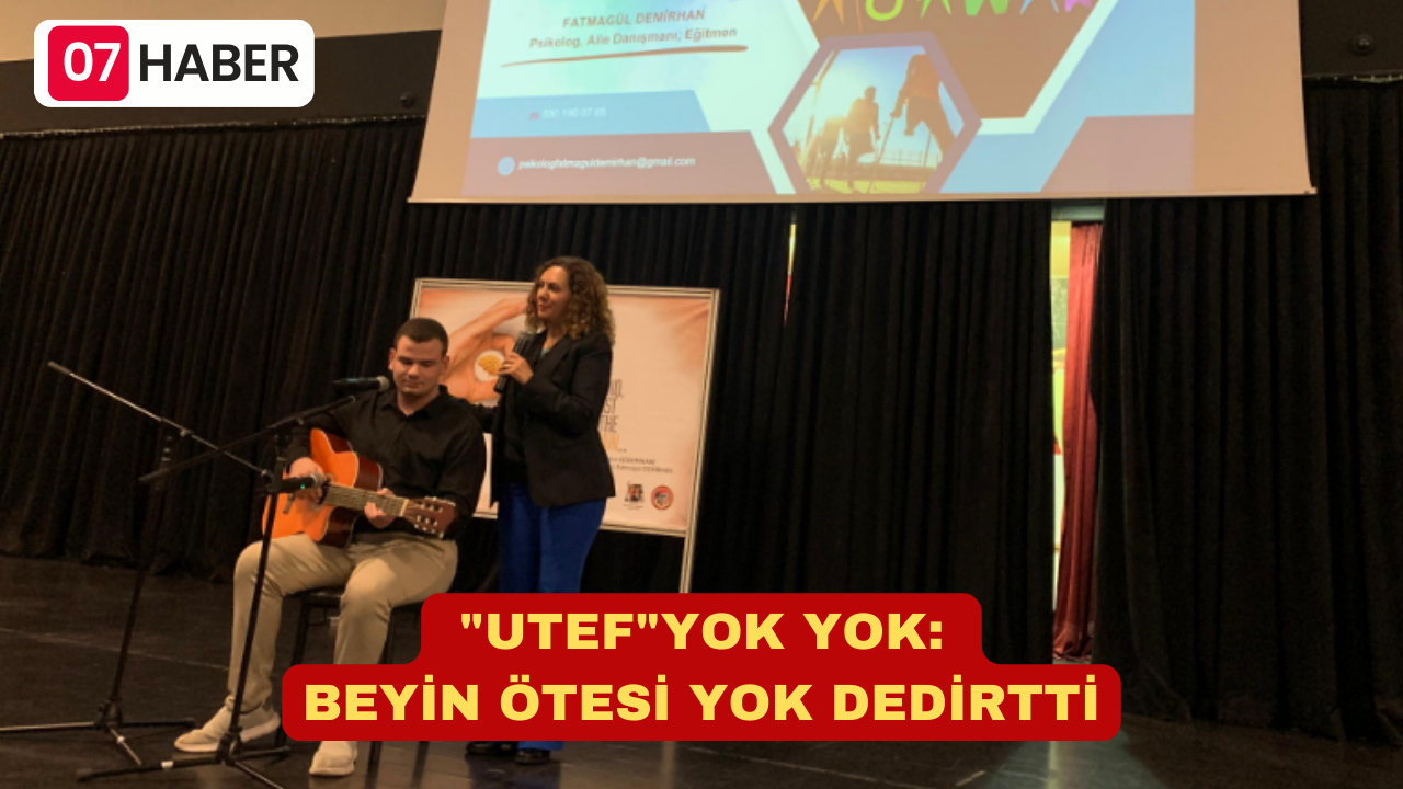 "UTEF"YOK YOK: BEYİN ÖTESİ YOK DEDİRTTİ