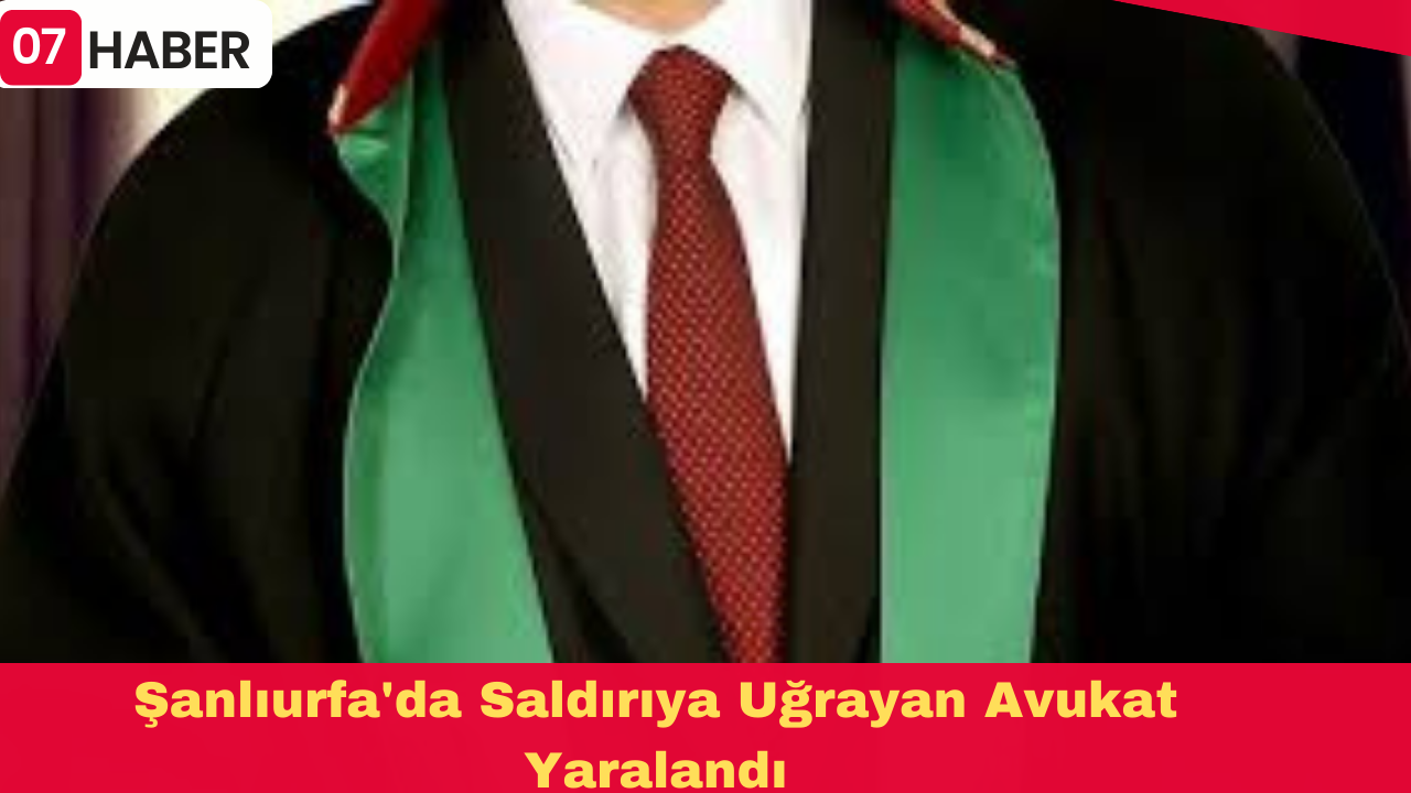 Şanlıurfa'da Saldırıya Uğrayan Avukat Yaralandı