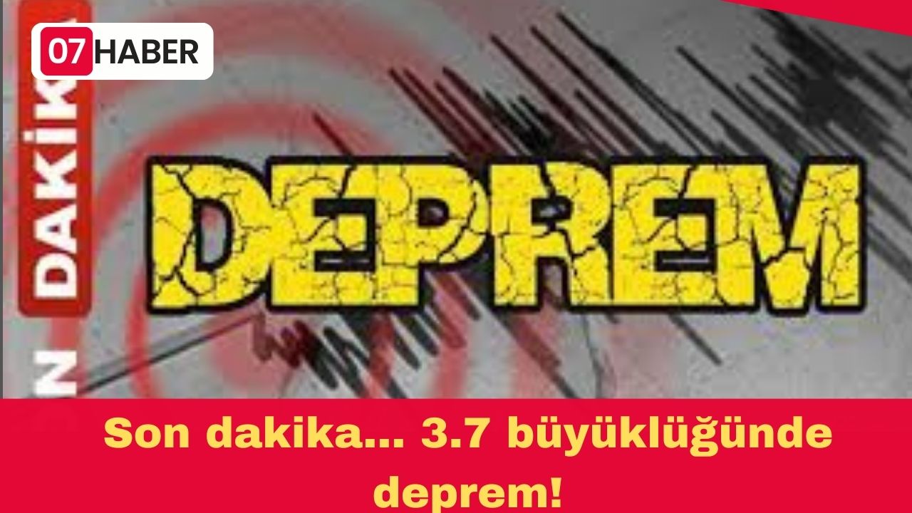 Son dakika... 3.7 büyüklüğünde deprem!