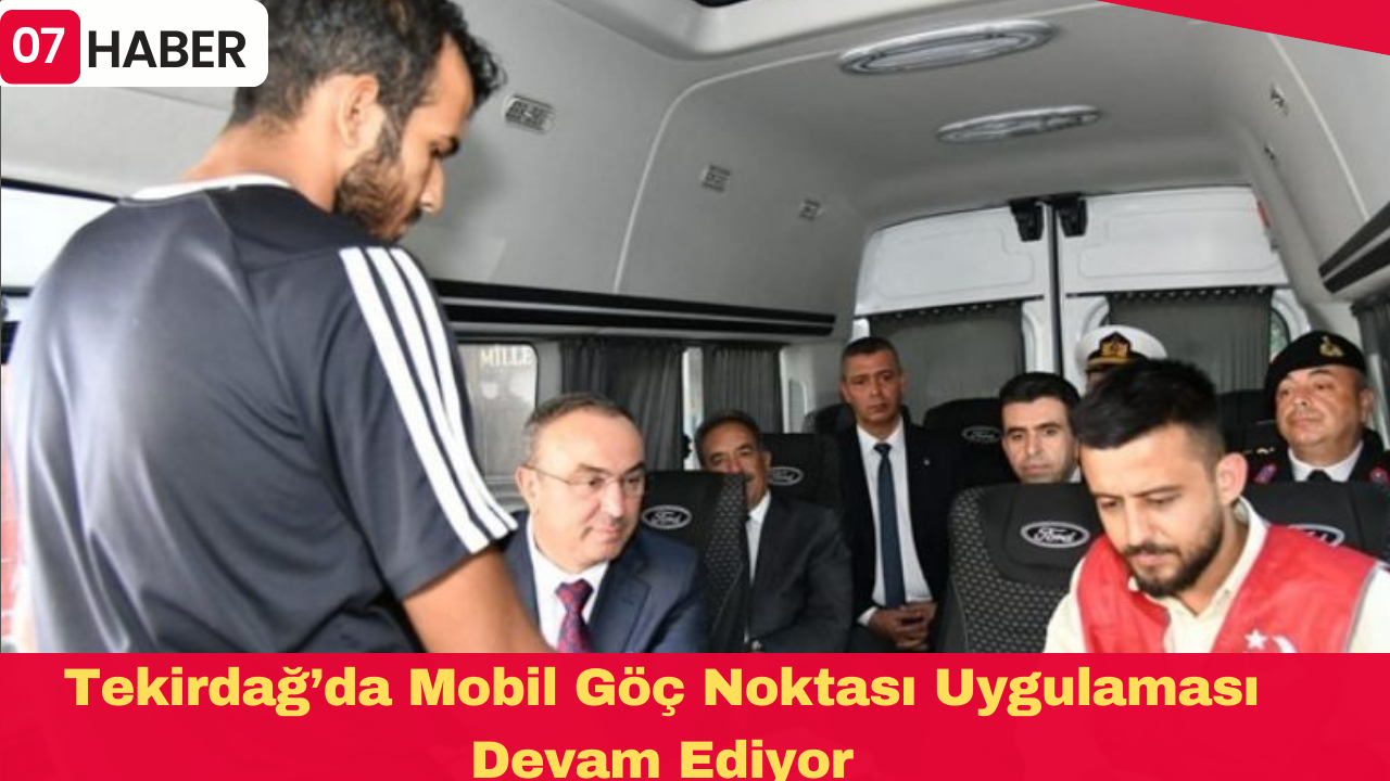 Tekirdağ’da Mobil Göç Noktası Uygulaması Devam Ediyor