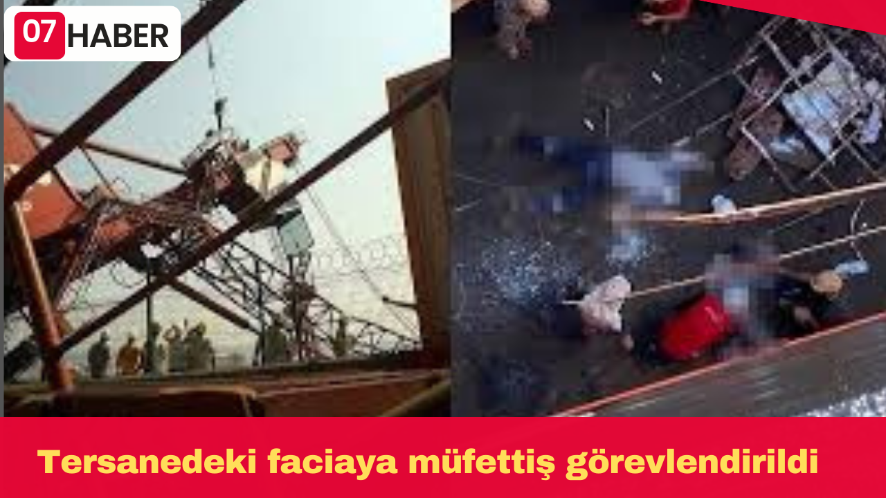 Tersanedeki faciaya müfettiş görevlendirildi