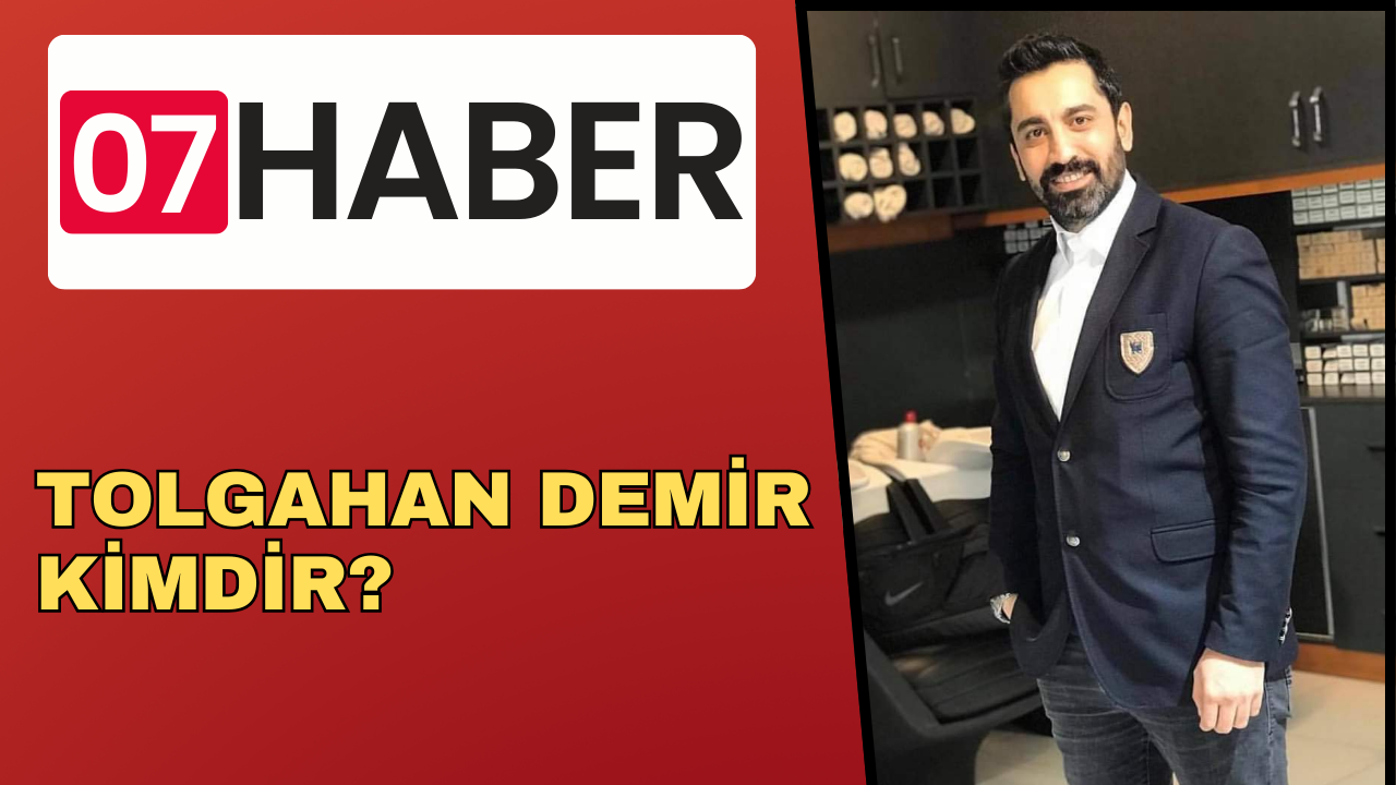 TOLGAHAN DEMİR KİMDİR?