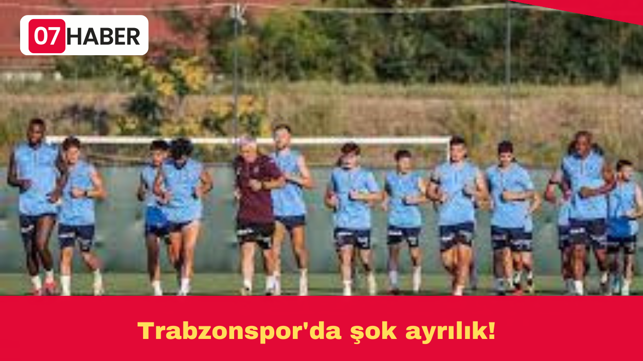 Trabzonspor'da şok ayrılık!