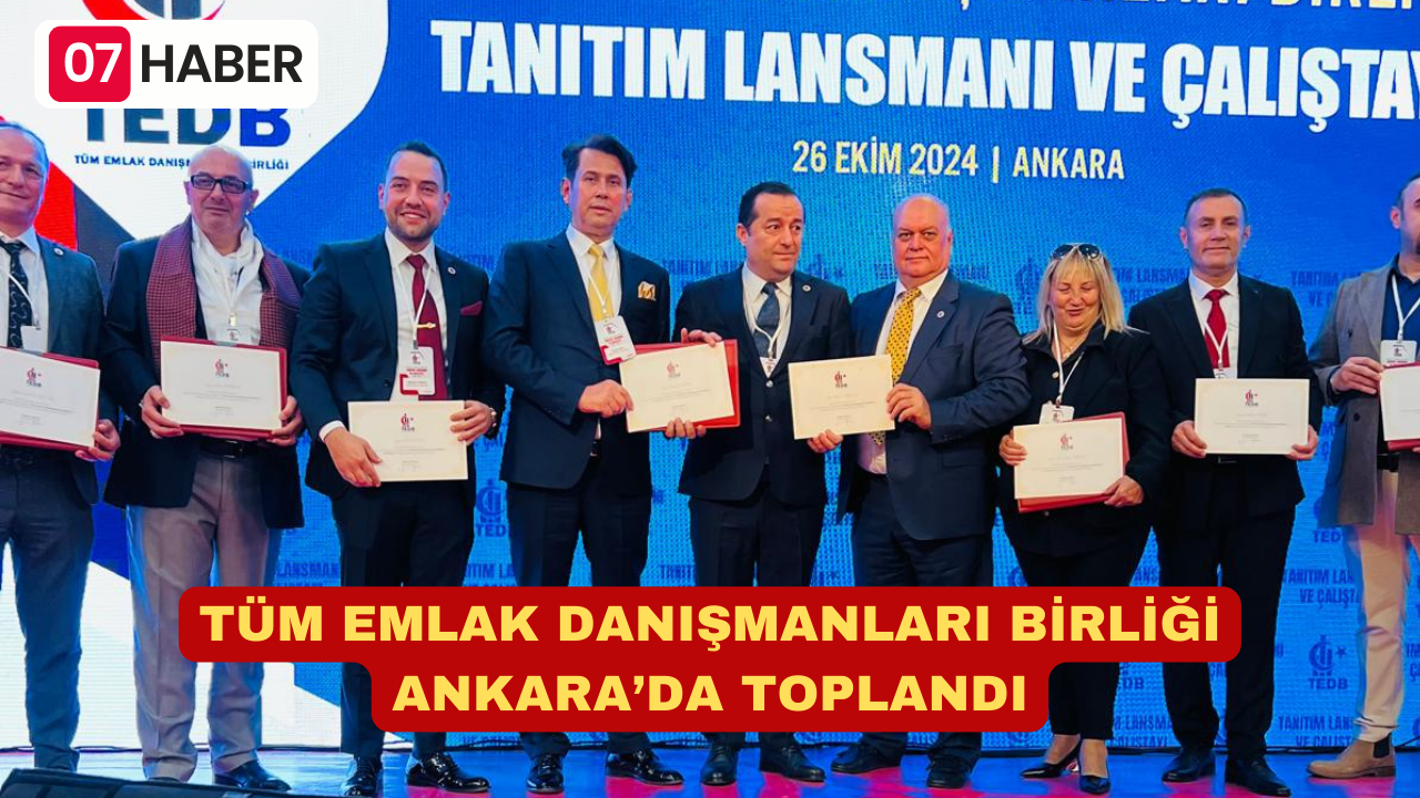 TÜM EMLAK DANIŞMANLARI BİRLİĞİ ANKARA’DA TOPLANDI