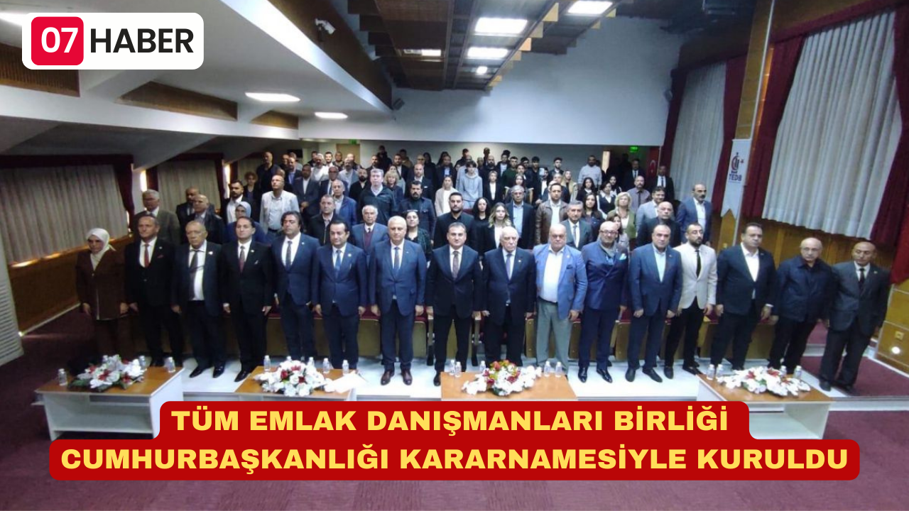 TÜM EMLAK DANIŞMANLARI BİRLİĞİ CUMHURBAŞKANLIĞI KARARNAMESİYLE KURULDU