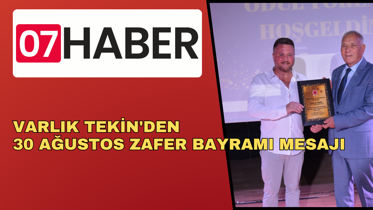 VARLIK TEKİN'DEN 30 AĞUSTOS ZAFER BAYRAMI MESAJI