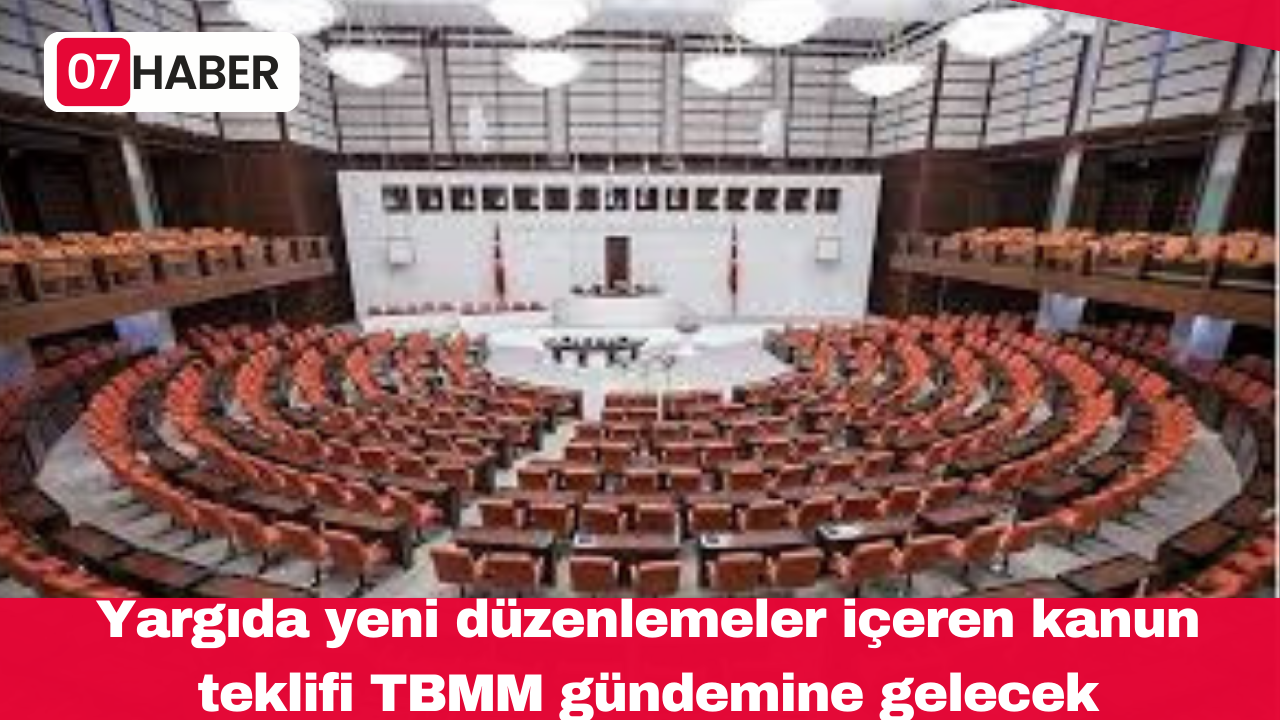 Yargıda yeni düzenlemeler içeren kanun teklifi TBMM gündemine gelecek