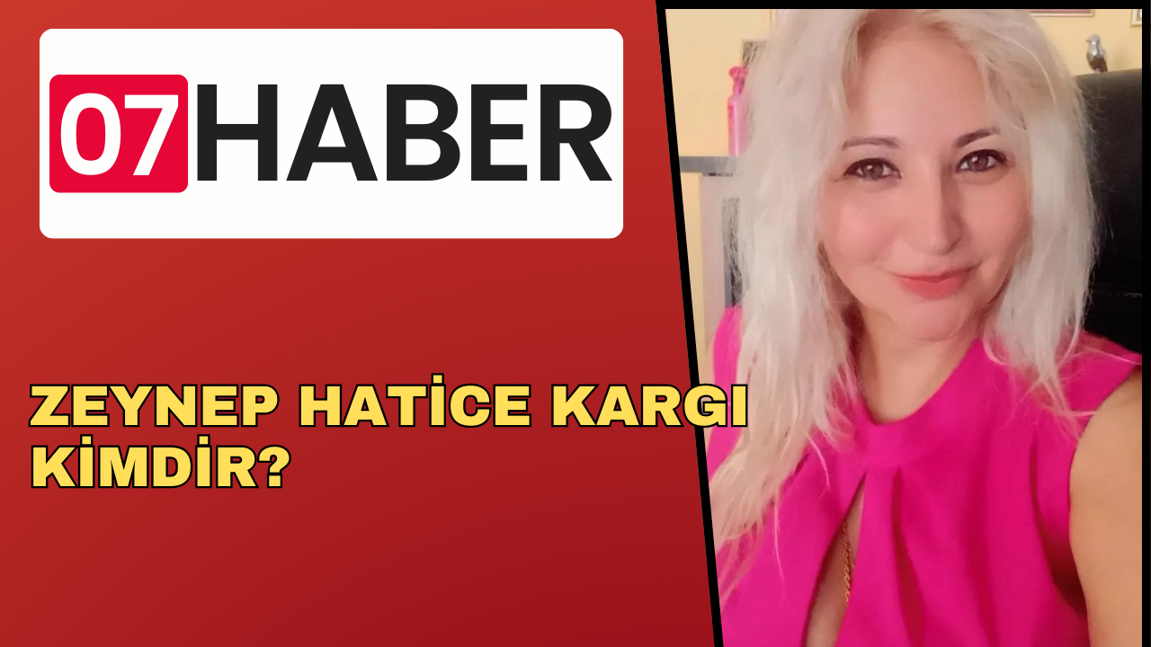 ZEYNEP HATİCE KARGI KİMDİR?