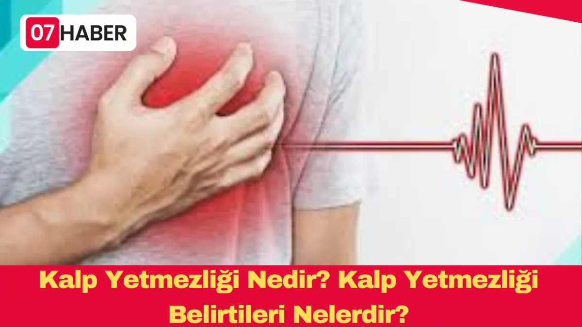 Kalp Yetmezliği Nedir? Kalp Yetmezliği Belirtileri Nelerdir?